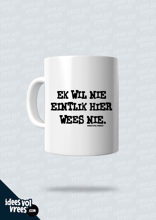 Idees Vol Vrees® Ek wil nie eintlik... Koffiebeker