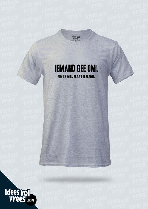 Idees Vol Vrees® Iemand gee om T-shirt