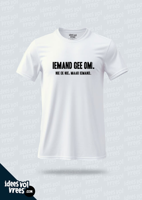 Idees Vol Vrees® Iemand gee om T-shirt