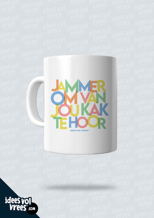 Idees Vol Vrees® "Jammer om van jou kak te hoor" Koffiebeker