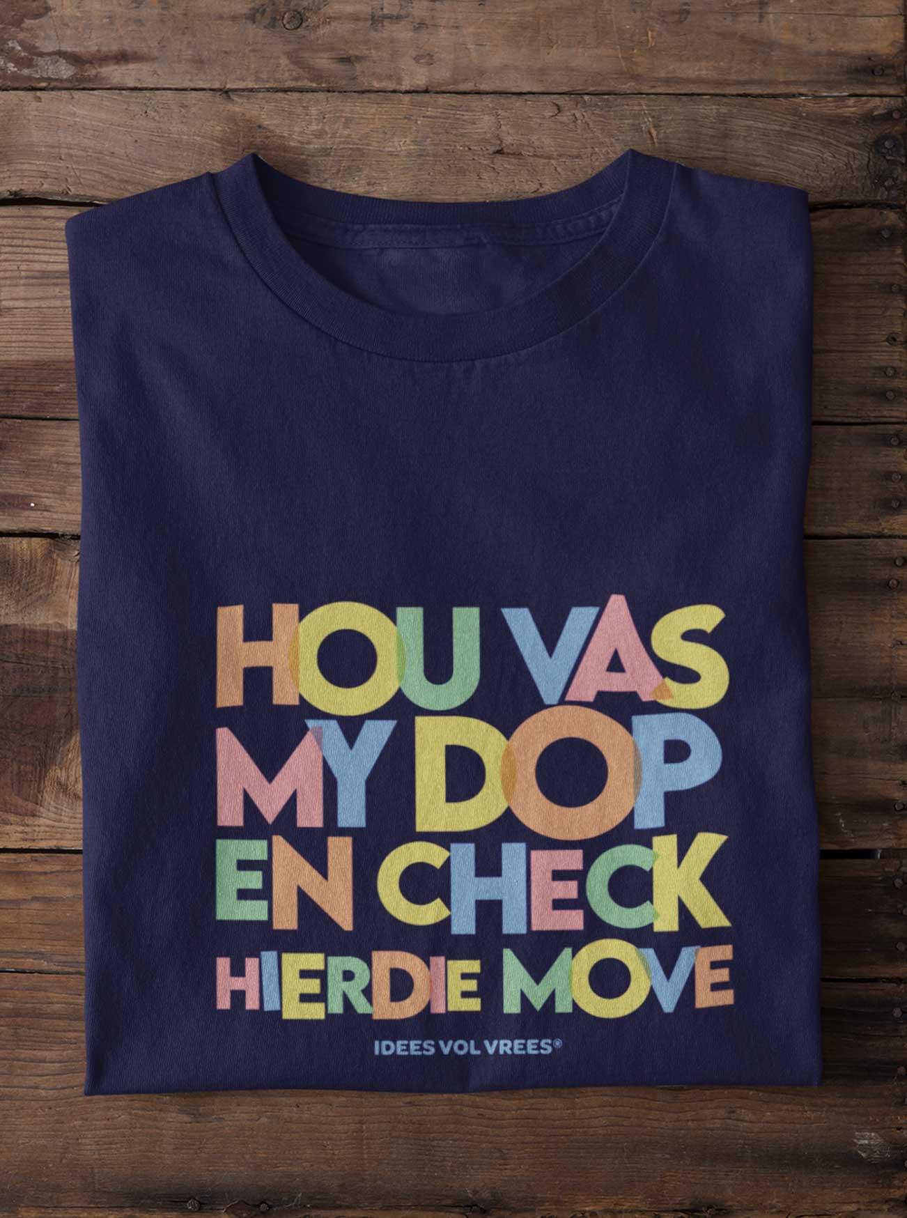 Idees Vol Vrees® "Hou vas my dop en..." Men's Tshirt