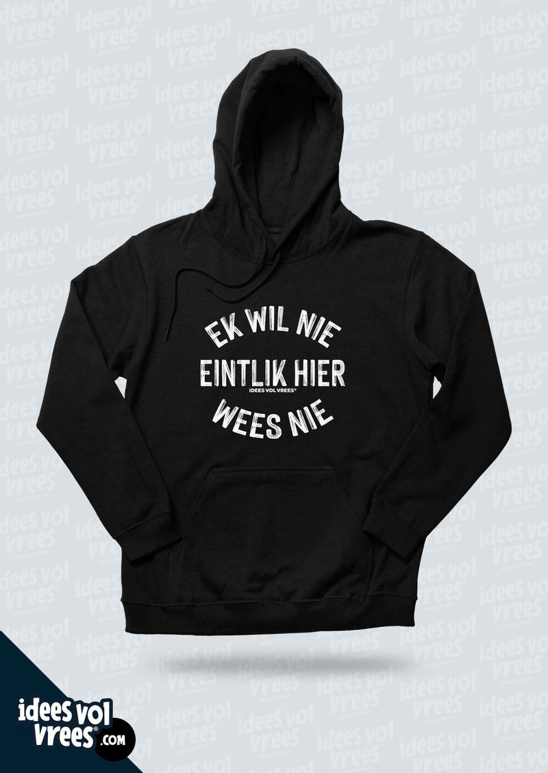 Idees Vol Vrees® Ek wil nie Unisex Hoodie