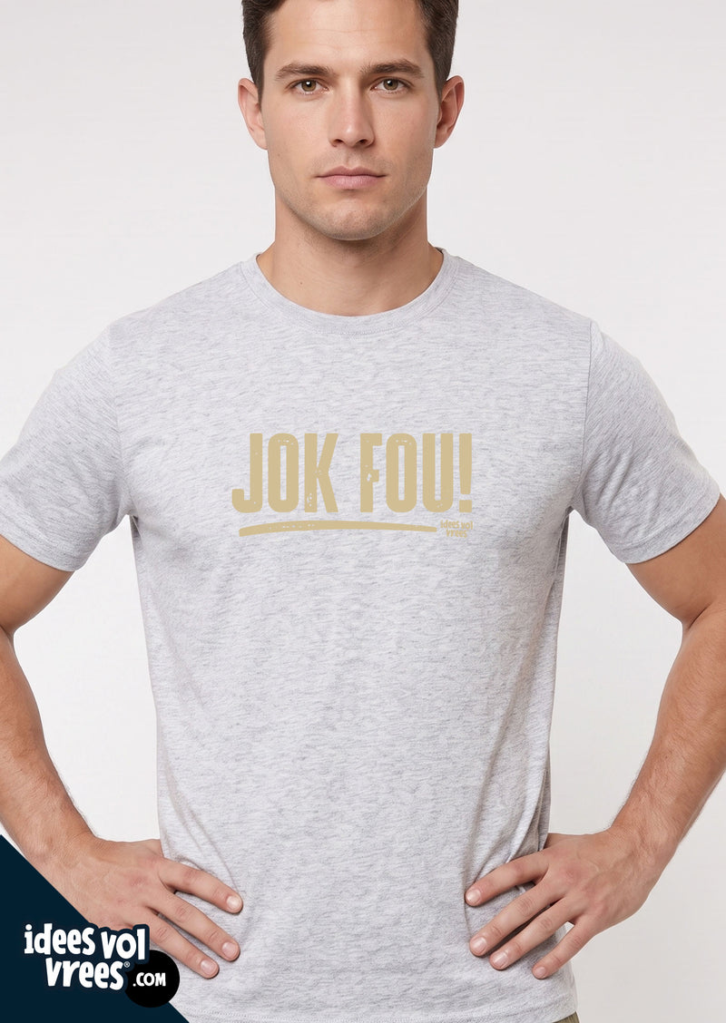 Idees Vol Vrees® Jok Fou! T-shirt