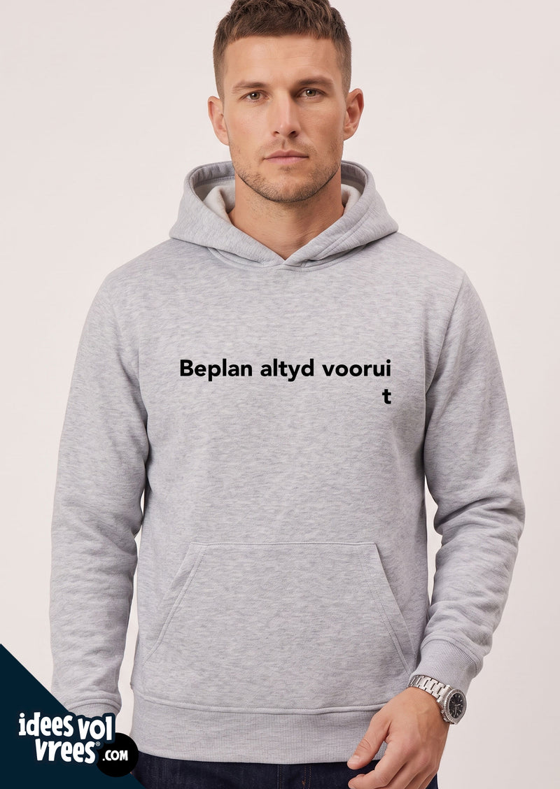 Idees Vol Vrees® Beplan altyd voorui...t Unisex Hoodie