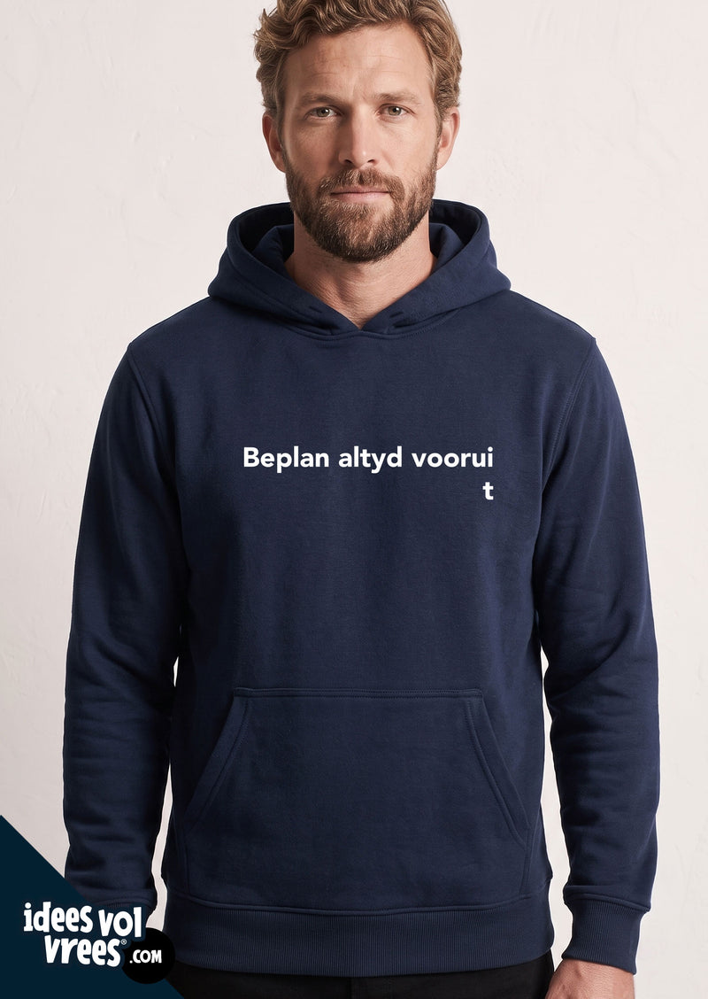 Idees Vol Vrees® Beplan altyd voorui...t Unisex Hoodie