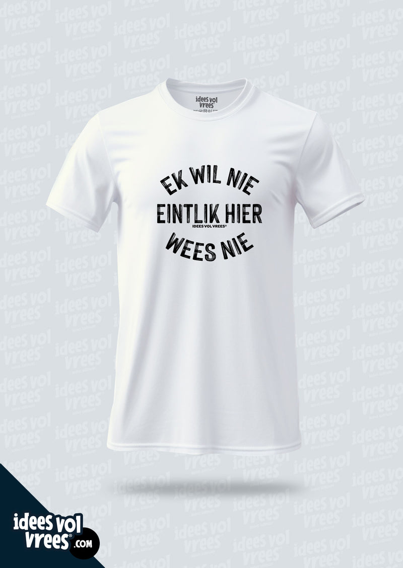 Idees Vol Vrees® Ek wil nie T-shirt