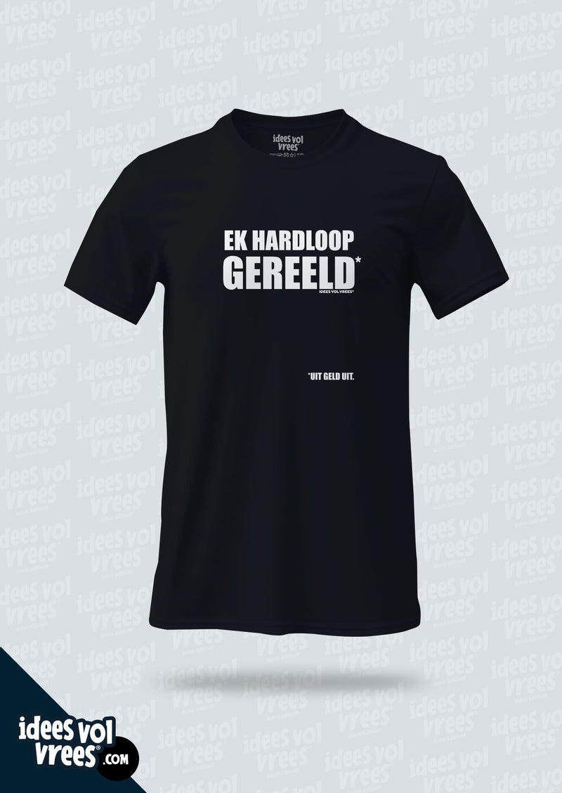 Idees Vol Vrees® Ek Hardloop... Uit Geld Uit T-shirt (Unisex)