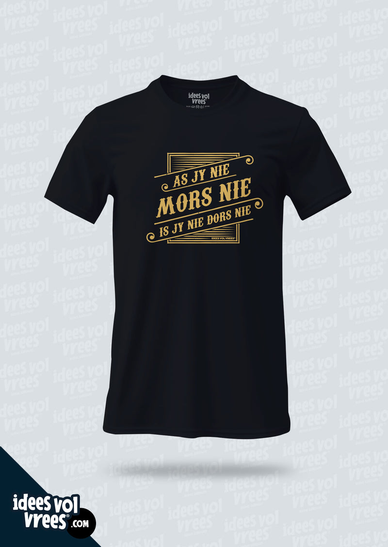 Idees Vol Vrees® "As jy nie mors nie..." T-shirt
