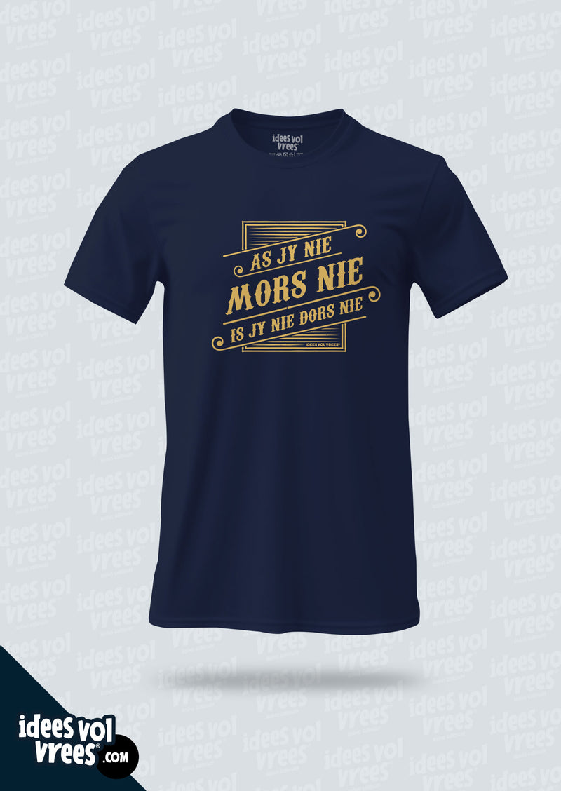 Idees Vol Vrees® "As jy nie mors nie..." T-shirt