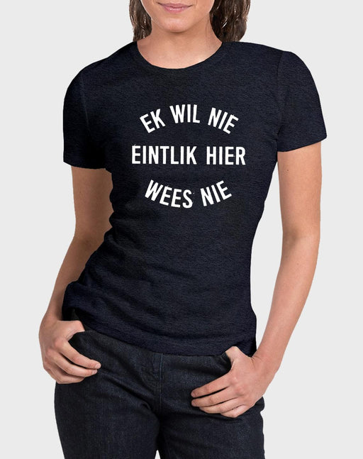 Idees Vol Vrees® Ek wil nie Women's T-shirt