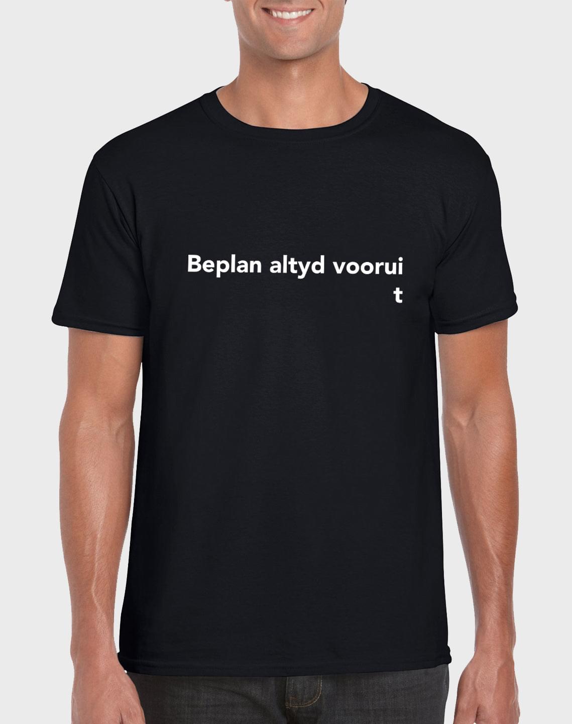 Idees Vol Vrees® Beplan Altyd Voorui Men's T-shirt