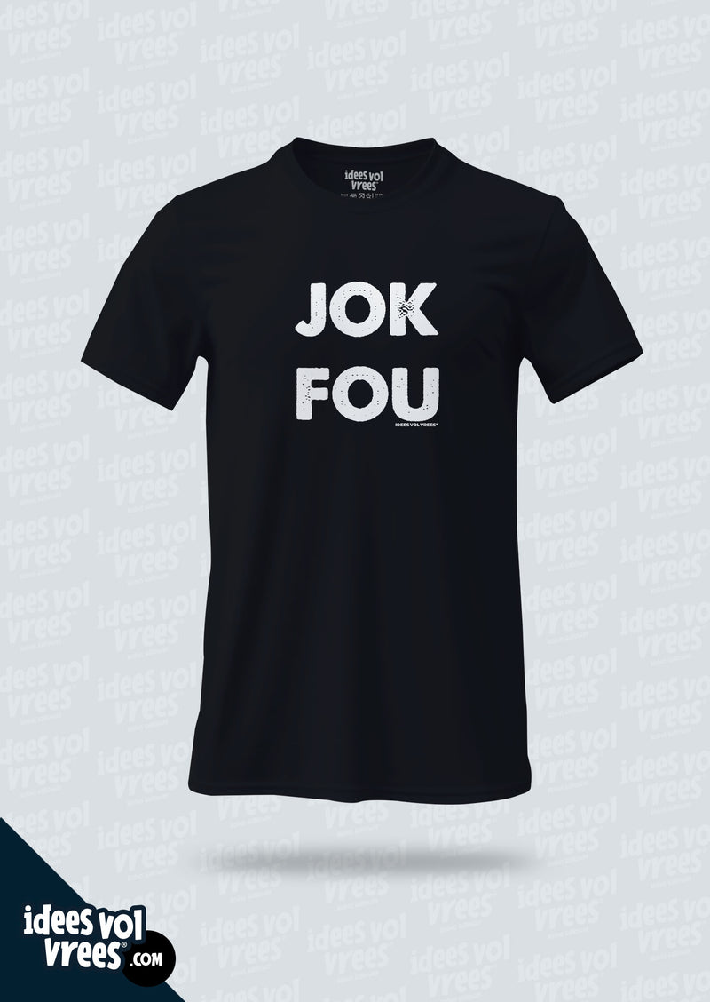 Idees Vol Vrees® Jok Fou! T-shirt