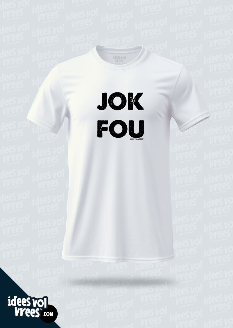 Idees Vol Vrees® Jok Fou! T-shirt