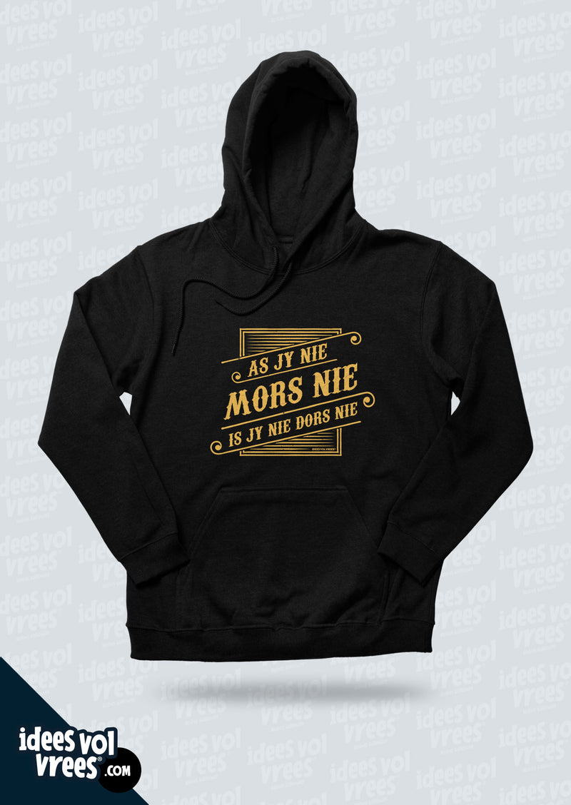 Idees Vol Vrees® As Jy Nie Mors Nie Unisex Hoodie