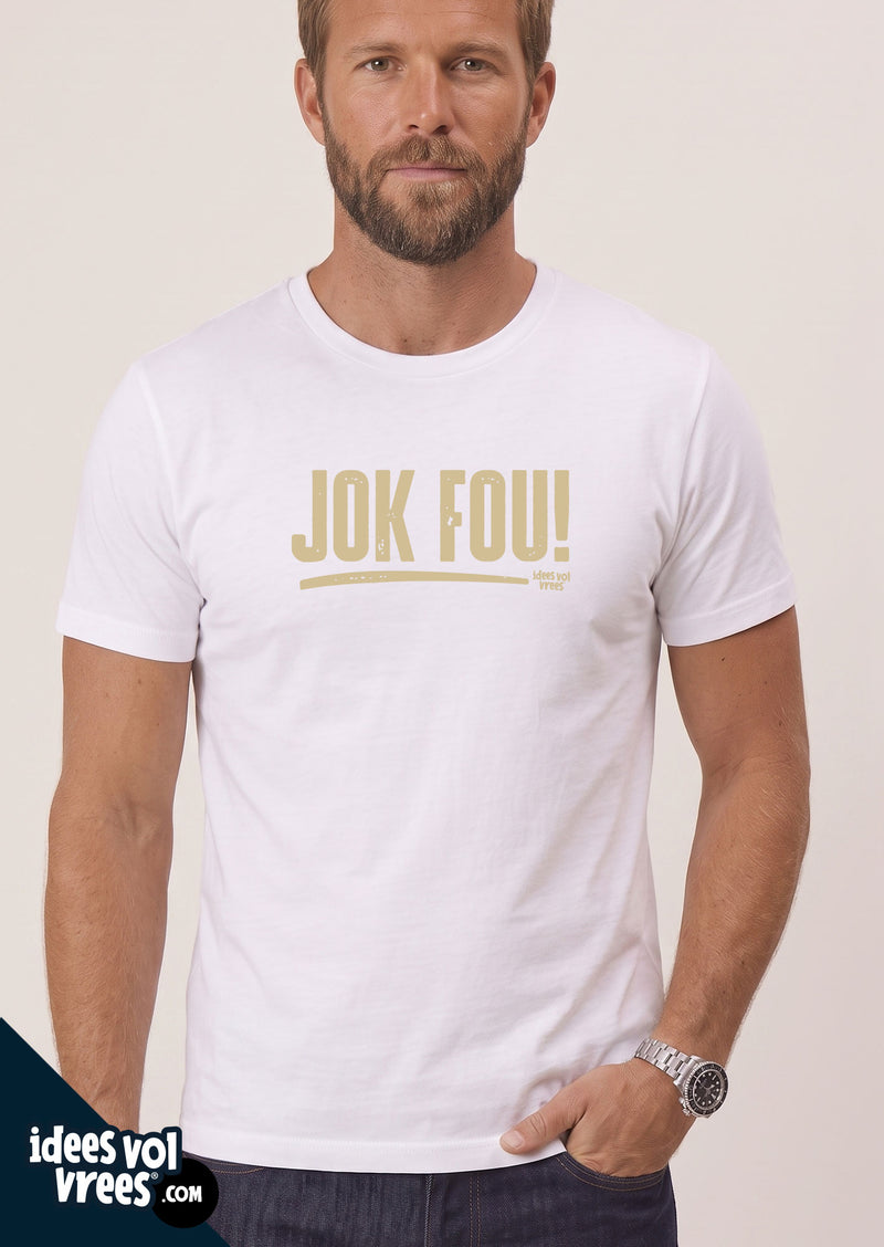 Idees Vol Vrees® Jok Fou! T-shirt