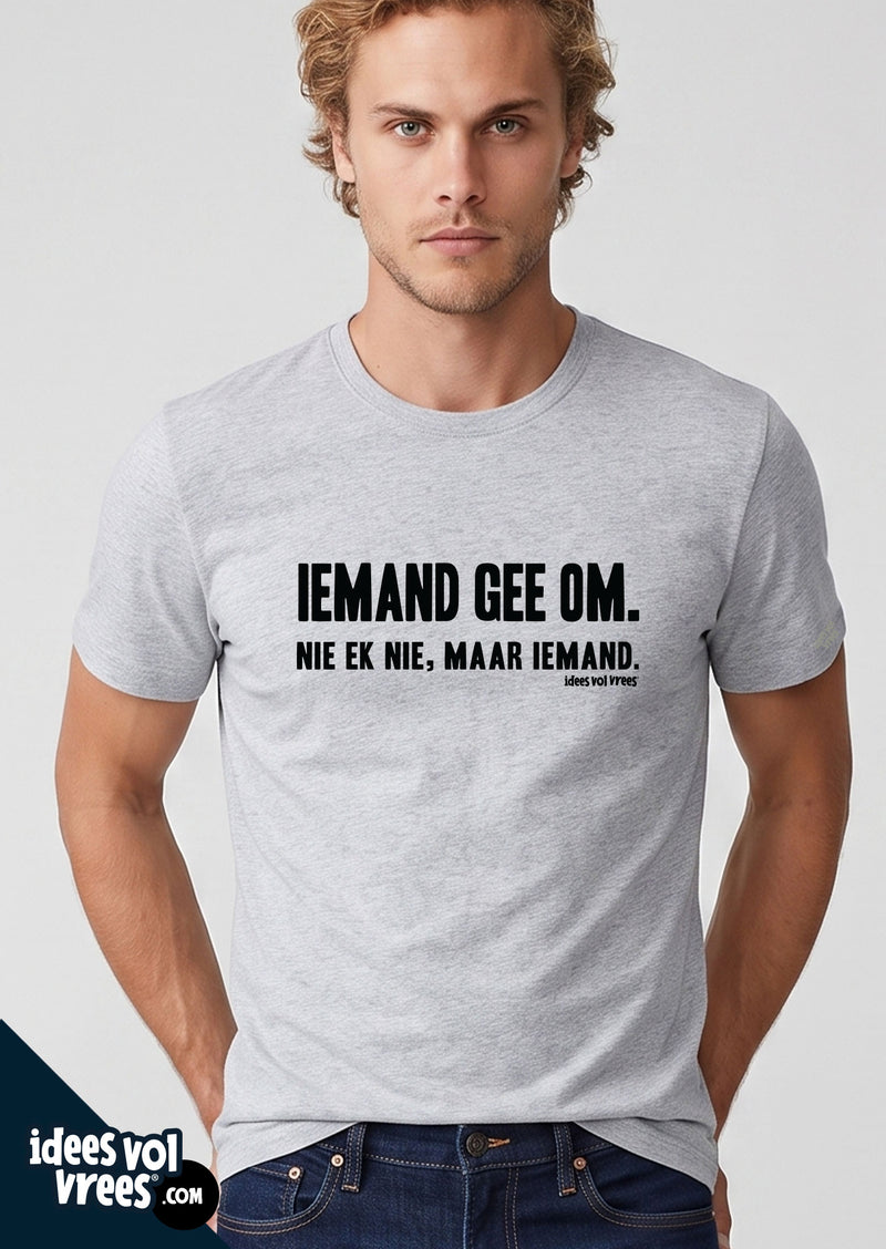 Idees Vol Vrees® Iemand gee om T-shirt