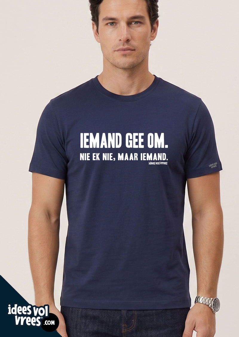 Idees Vol Vrees® Iemand gee om T-shirt
