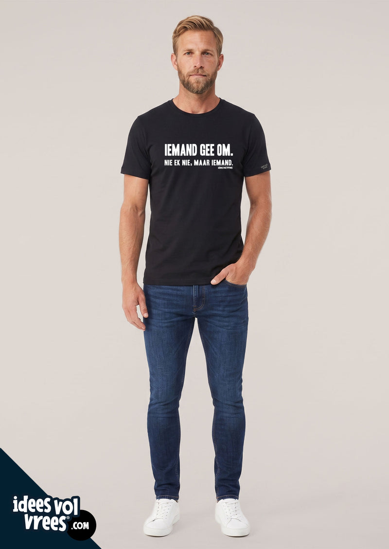 Idees Vol Vrees® Iemand gee om T-shirt