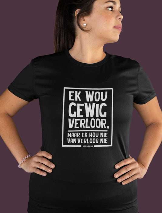 Idees Vol Vrees® Ek wou gewig verloor... Women's T-shirt